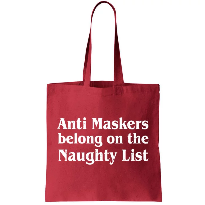 Christmas Anti Maskers belong On The Naughty List Tote Bag