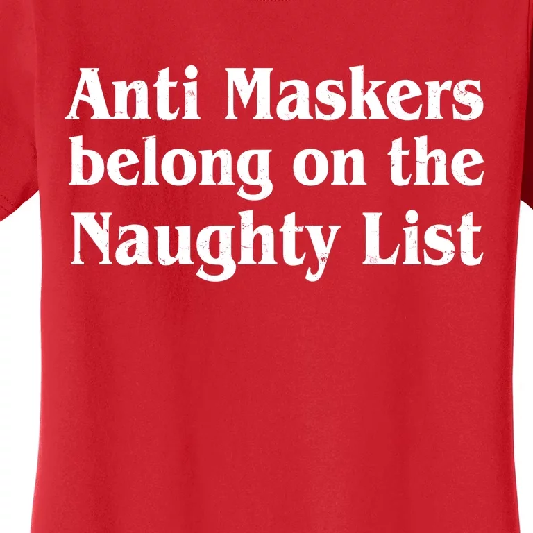 Christmas Anti Maskers belong On The Naughty List Women's T-Shirt