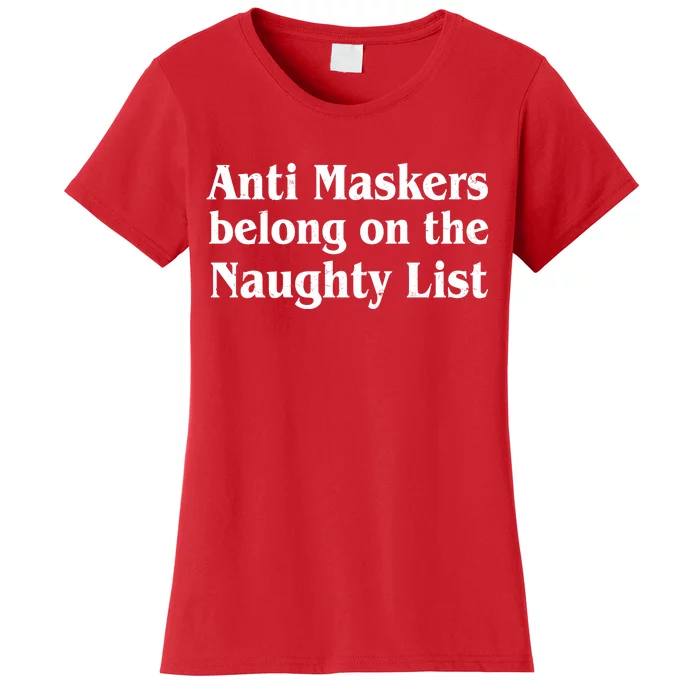 Christmas Anti Maskers belong On The Naughty List Women's T-Shirt