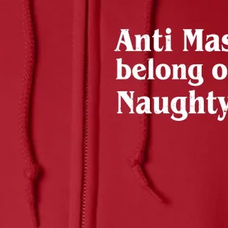 Christmas Anti Maskers belong On The Naughty List Full Zip Hoodie