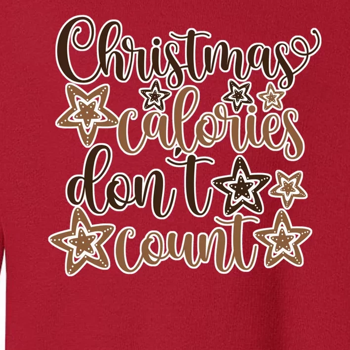 Christmas Calories Don't Count Toddler Sweatshirt