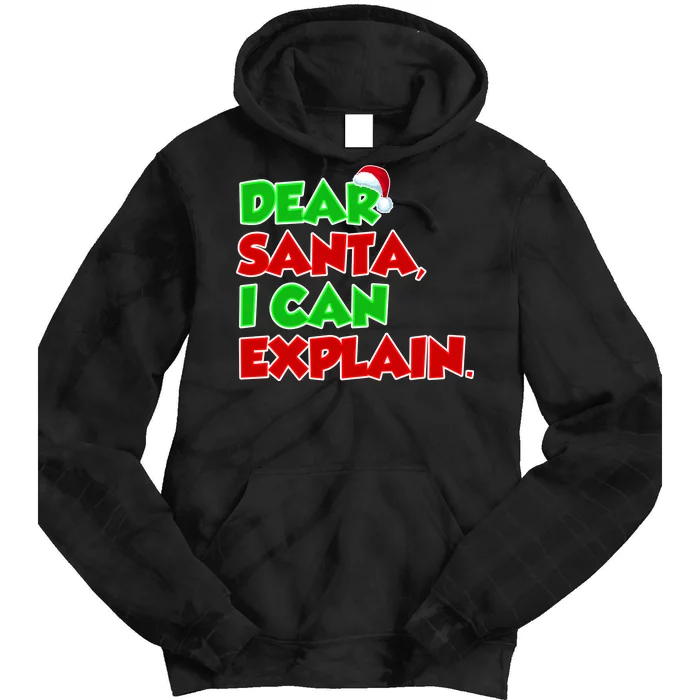 Christmas Dear Santa I Can Explain Tie Dye Hoodie