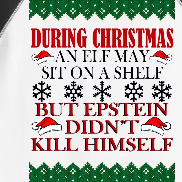 Christmas Elf May Sit On A Shelf But Epstein Didn't Kill Himself Toddler Fine Jersey T-Shirt