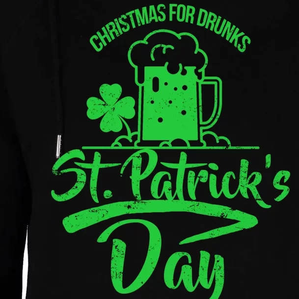 Christmas For Drunks St. Patrick's Day Womens Funnel Neck Pullover Hood