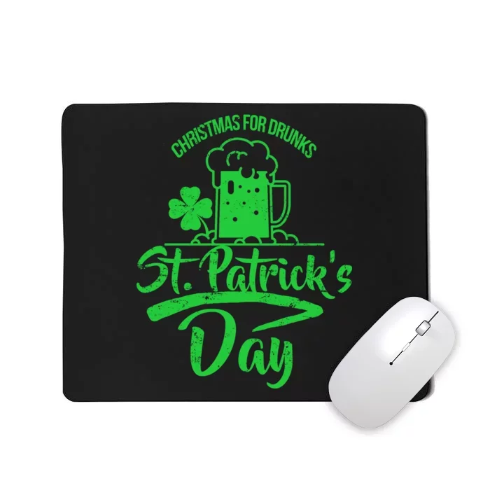 Christmas For Drunks St. Patrick's Day Mousepad