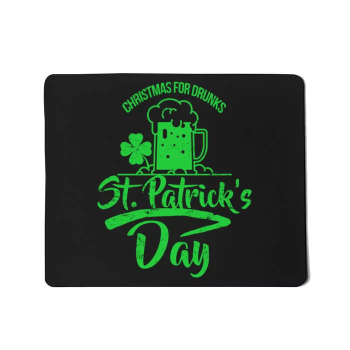 Christmas For Drunks St. Patrick's Day Mousepad