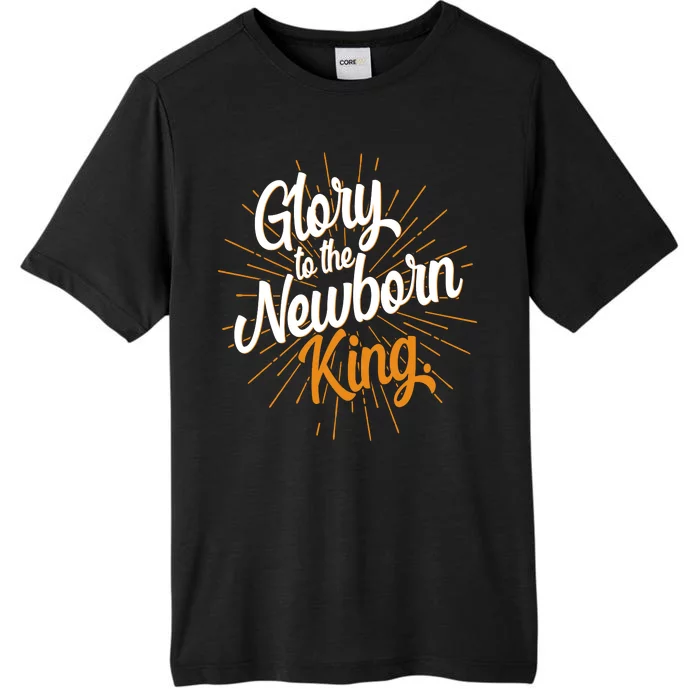 Christmas Glory To The Newborn King ChromaSoft Performance T-Shirt