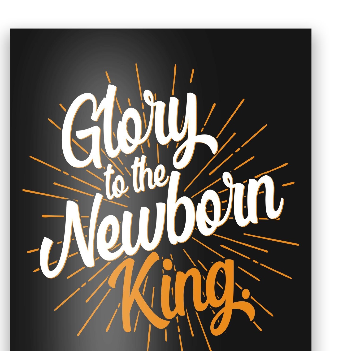 Christmas Glory To The Newborn King Poster | TeeShirtPalace
