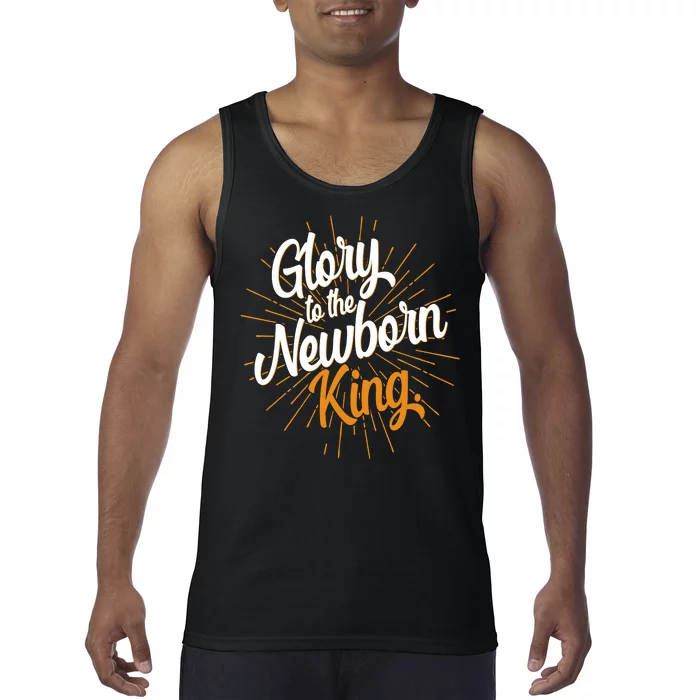 Christmas Glory To The Newborn King Tank Top