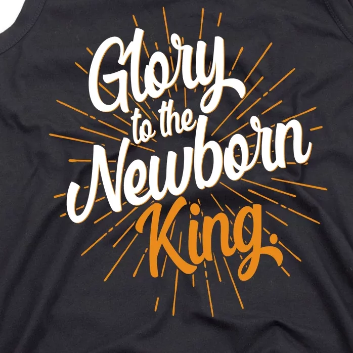 Christmas Glory To The Newborn King Tank Top