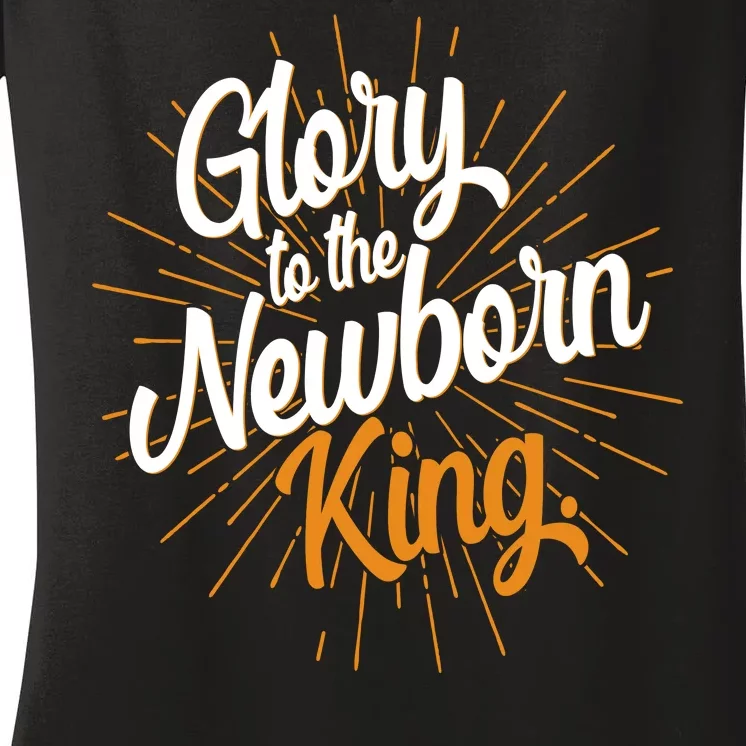 Christmas Glory To The Newborn King Women's V-Neck T-Shirt