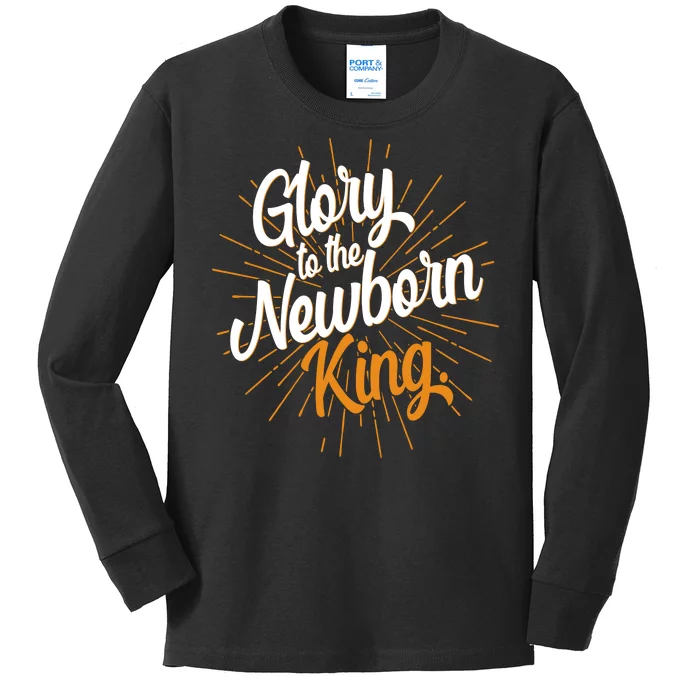 Christmas Glory To The Newborn King Kids Long Sleeve Shirt