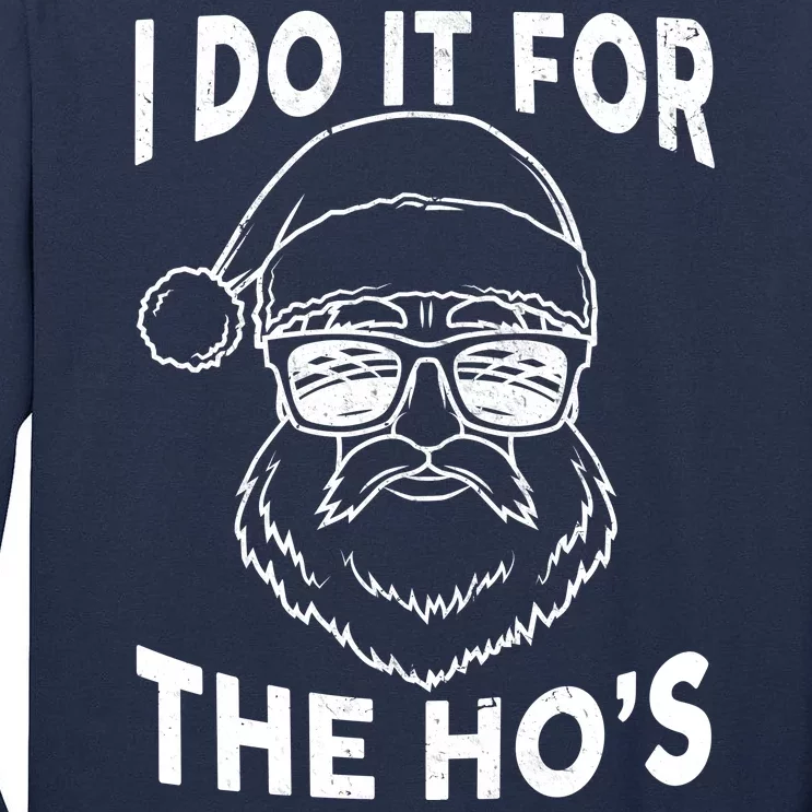 Christmas I Do it for the Ho's X-Mas Tall Long Sleeve T-Shirt