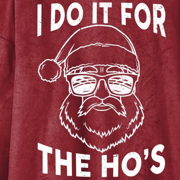 Christmas I Do it for the Ho's X-Mas Hooded Wearable Blanket