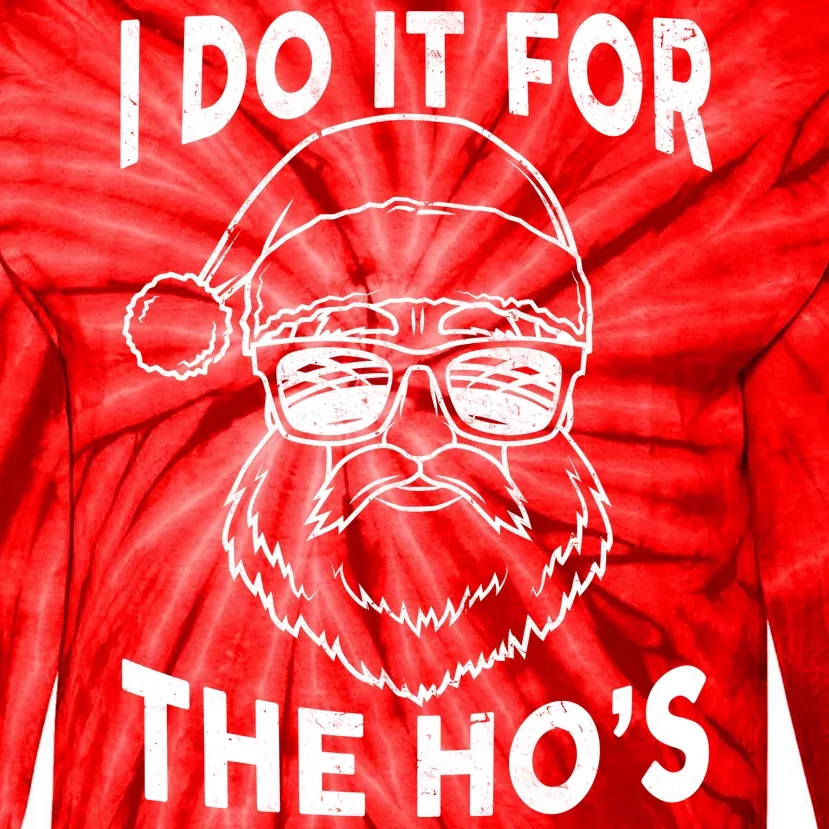 Christmas I Do it for the Ho's X-Mas Tie-Dye Long Sleeve Shirt