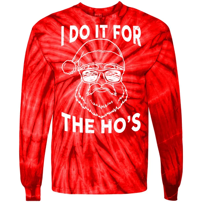 Christmas I Do it for the Ho's X-Mas Tie-Dye Long Sleeve Shirt