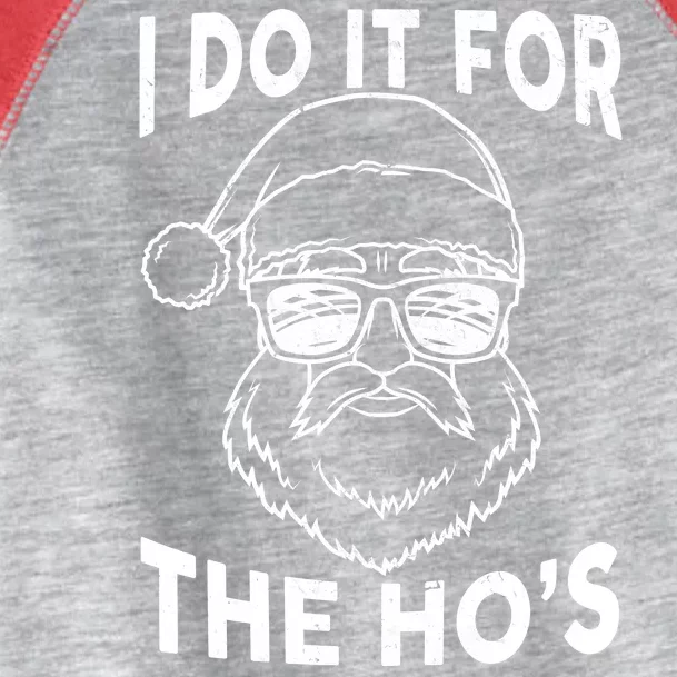 Christmas I Do it for the Ho's X-Mas Toddler Fine Jersey T-Shirt