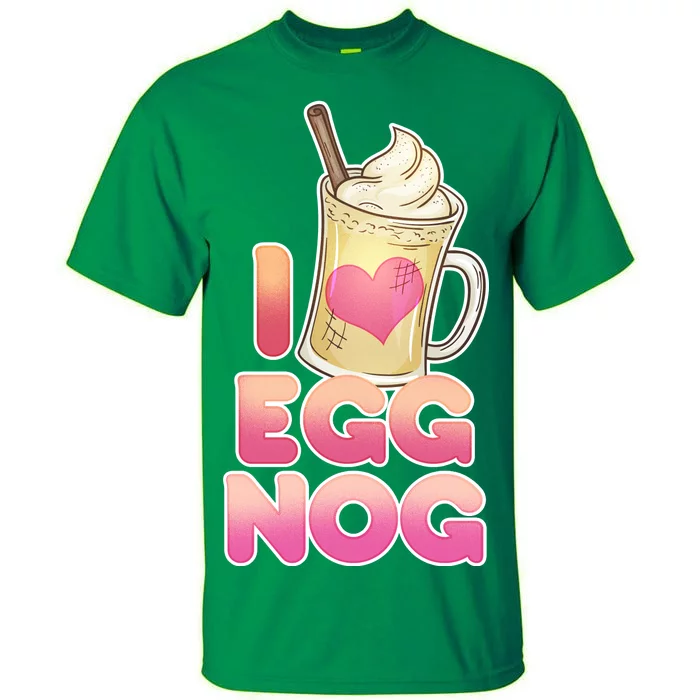 Christmas I Love Eggnog Tall T-Shirt