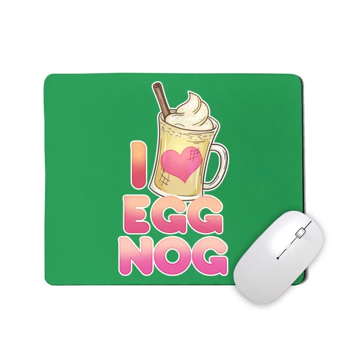 Christmas I Love Eggnog Mousepad