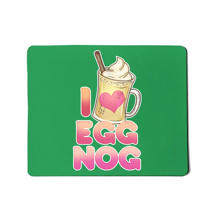 Christmas I Love Eggnog Mousepad