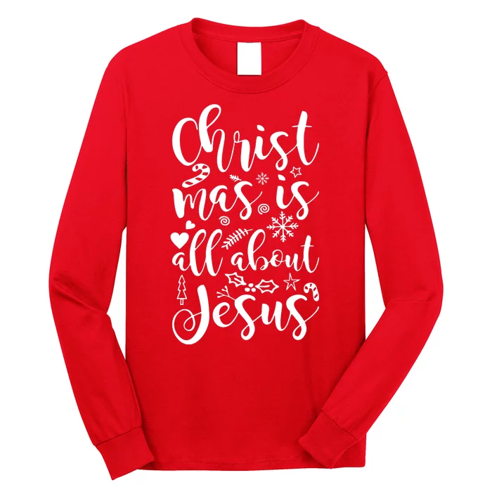 Christmas Is All About Jesus Long Sleeve Shirt