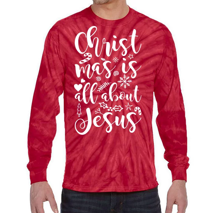 Christmas Is All About Jesus Tie-Dye Long Sleeve Shirt