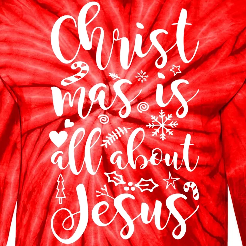 Christmas Is All About Jesus Tie-Dye Long Sleeve Shirt