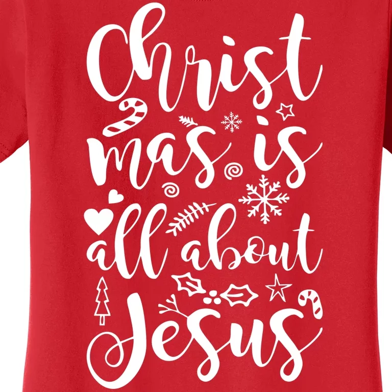 Christmas Is All About Jesus Women's T-Shirt