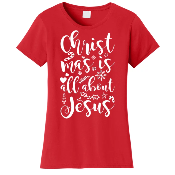 Christmas Is All About Jesus Women's T-Shirt