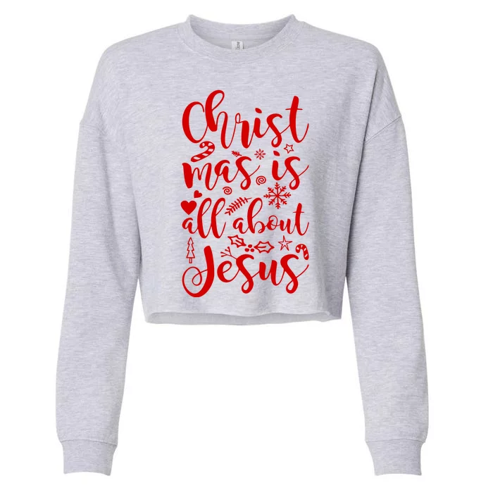 Christmas Is All About Jesus Cropped Pullover Crew