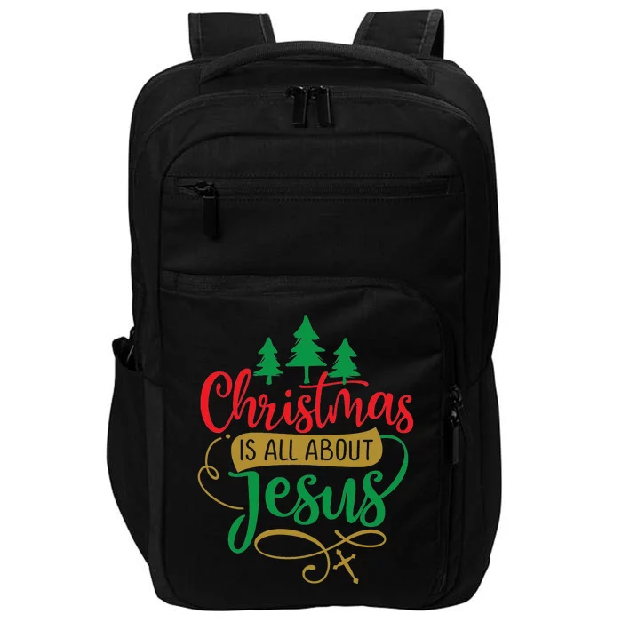 Christmas Is All About Jesus Birthday Christian Impact Tech Backpack