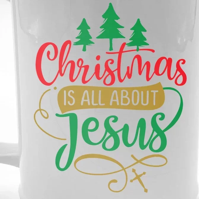 Christmas Is All About Jesus Birthday Christian Front & Back Beer Stein