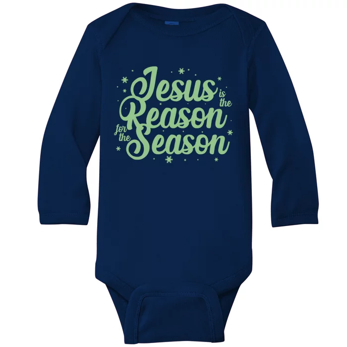 Christmas Jesus Is The Reason For The Season Baby Long Sleeve Bodysuit