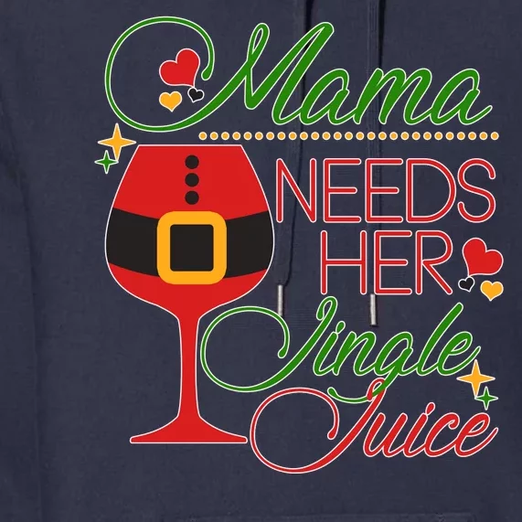 Christmas Mama Needs Her Jingle Juice Wine Premium Hoodie