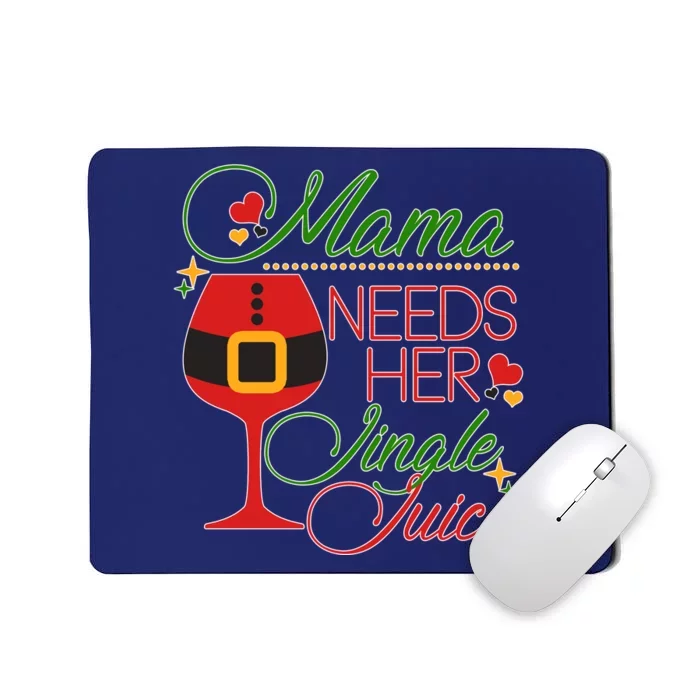 Christmas Mama Needs Her Jingle Juice Wine Mousepad