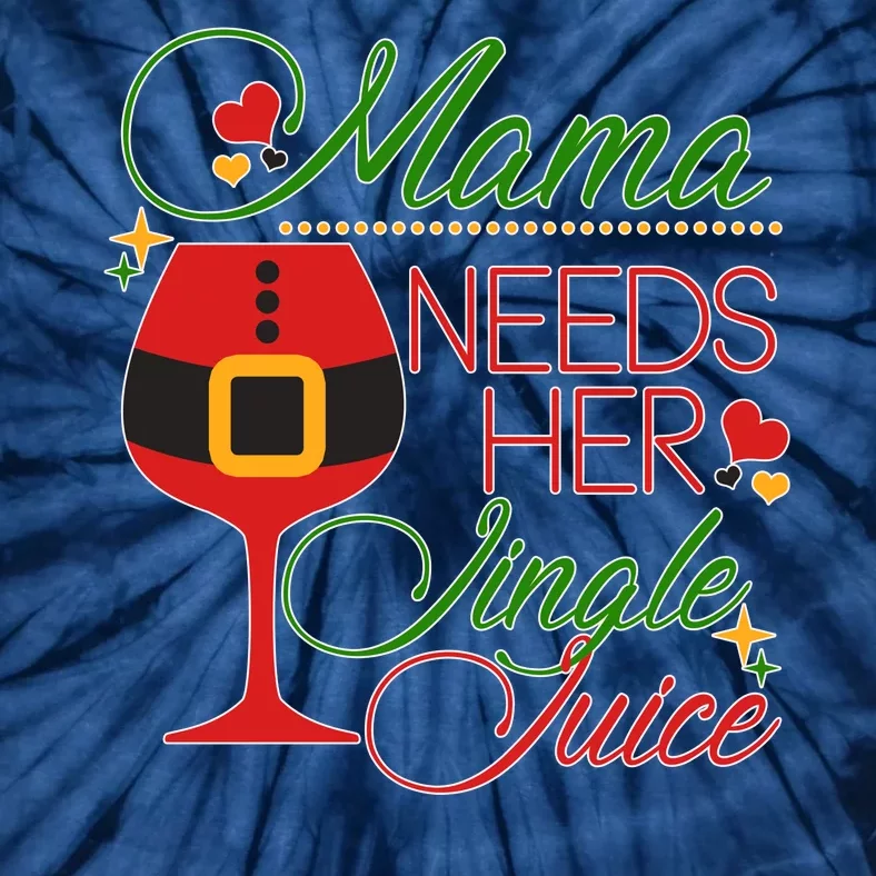 Christmas Mama Needs Her Jingle Juice Wine Tie-Dye T-Shirt