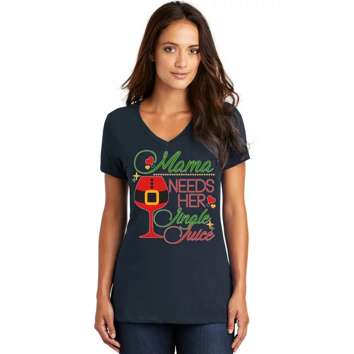 Christmas Mama Needs Her Jingle Juice Wine Women's V-Neck T-Shirt