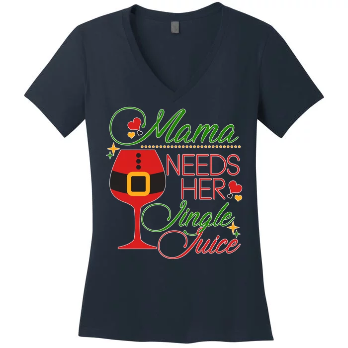 Christmas Mama Needs Her Jingle Juice Wine Women's V-Neck T-Shirt