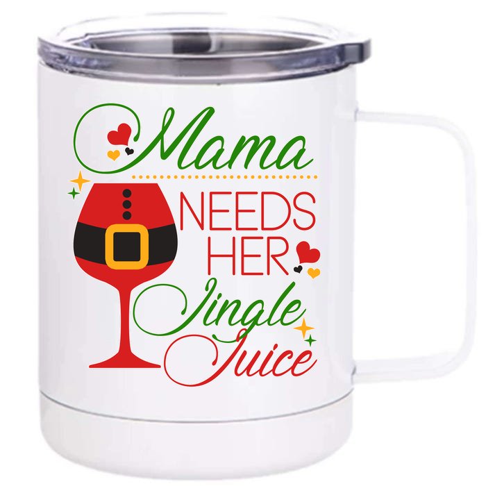 Christmas Mama Needs Her Jingle Juice Wine Front & Back 12oz Stainless Steel Tumbler Cup