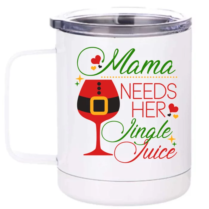 Christmas Mama Needs Her Jingle Juice Wine Front & Back 12oz Stainless Steel Tumbler Cup