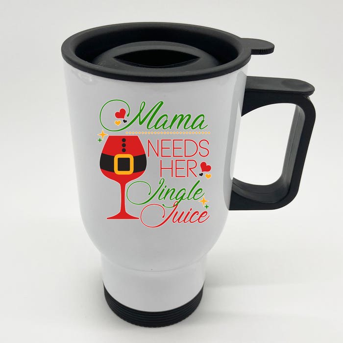 Christmas Mama Needs Her Jingle Juice Wine Front & Back Stainless Steel Travel Mug