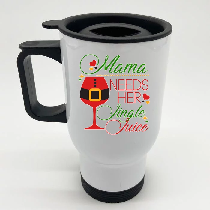 Christmas Mama Needs Her Jingle Juice Wine Front & Back Stainless Steel Travel Mug