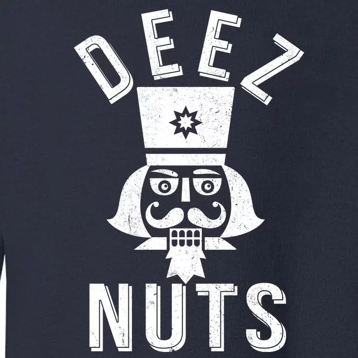 Christmas Nutcracker Deez Nuts Toddler Sweatshirt