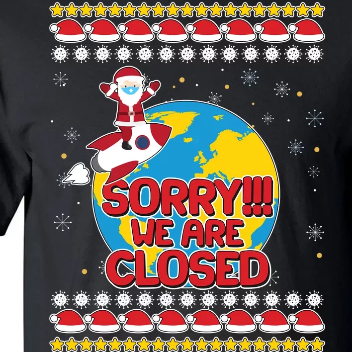 Christmas Sorry We Are Closed Santa On Rocket Quarantined Earth Tall T-Shirt