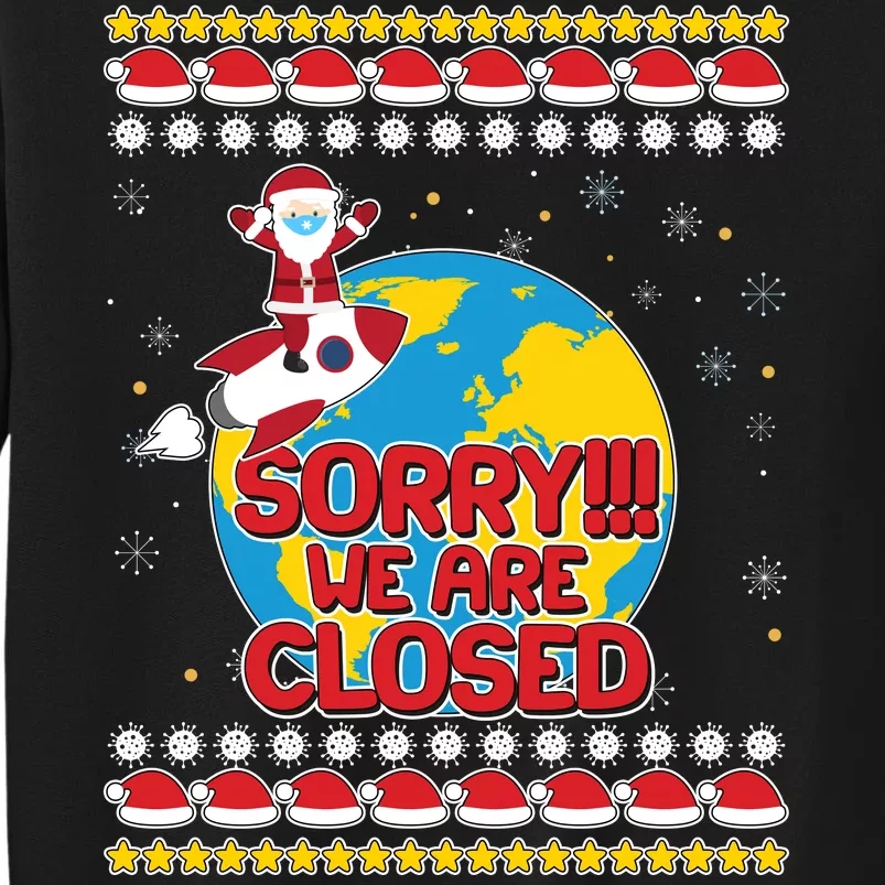 Christmas Sorry We Are Closed Santa On Rocket Quarantined Earth Tall Sweatshirt