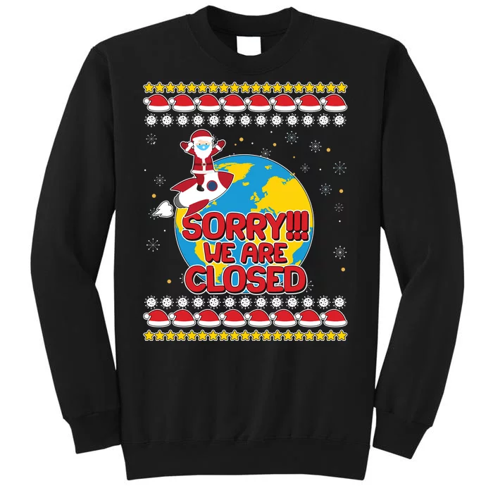 Christmas Sorry We Are Closed Santa On Rocket Quarantined Earth Tall Sweatshirt