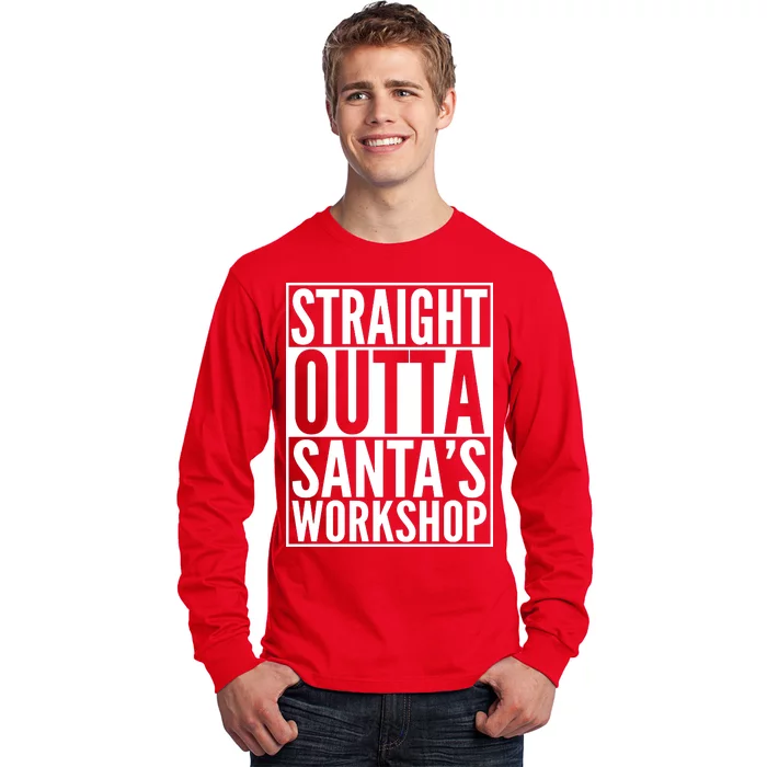 Christmas Straight Outta Santa's Workshop Long Sleeve Shirt