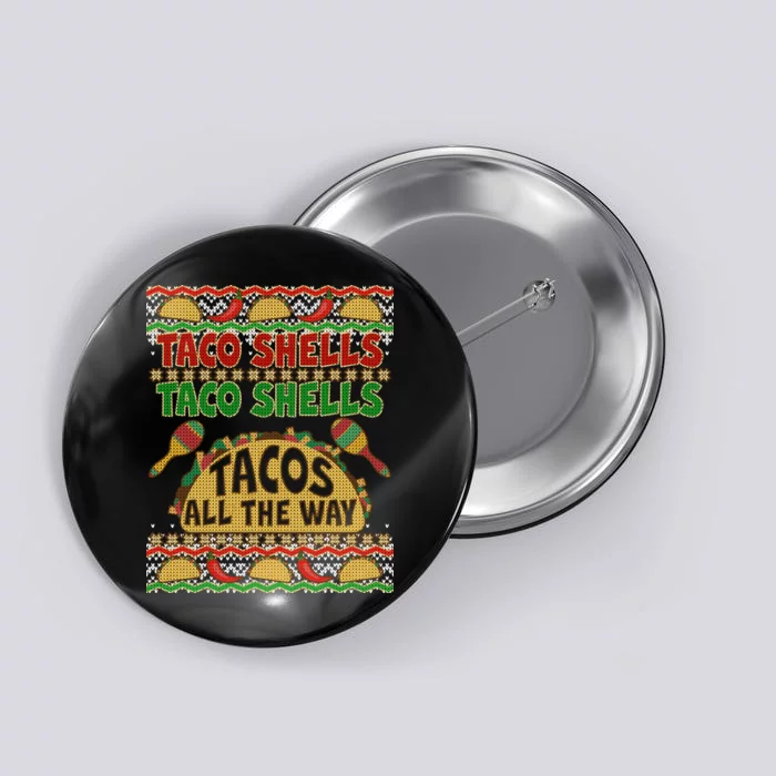 Christmas Tacos All The Way Ugly Sweater Button