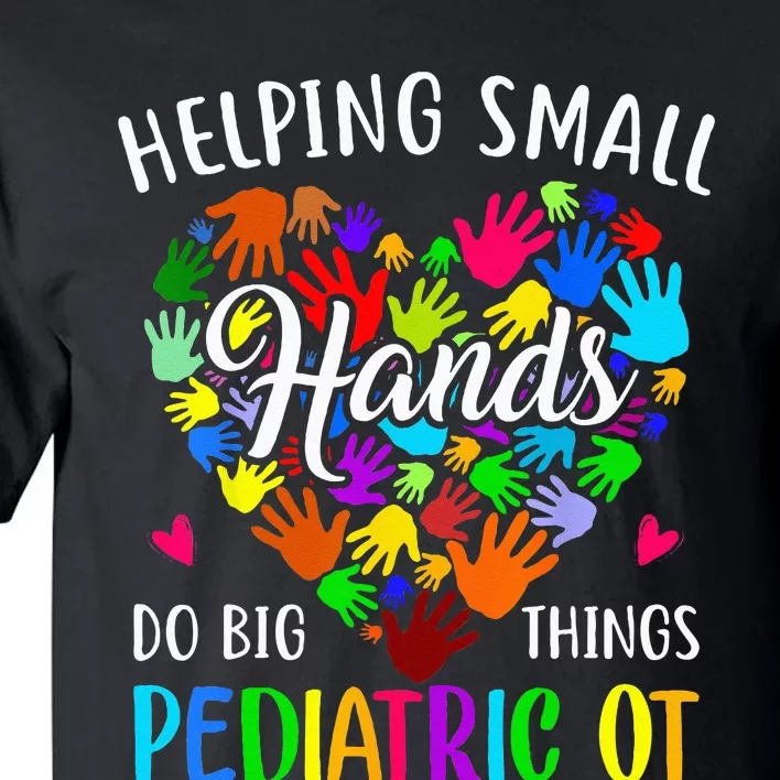 Cute Helping Small Hands OT Pediatric Occupational Therapy Tall T-Shirt