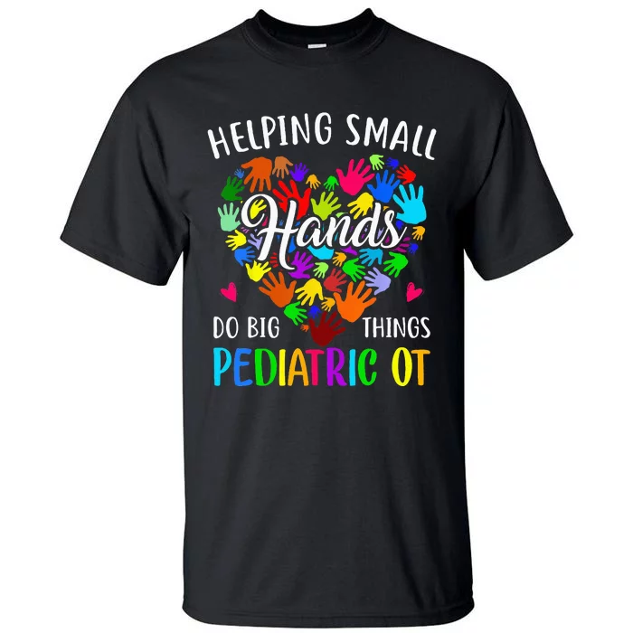 Cute Helping Small Hands OT Pediatric Occupational Therapy Tall T-Shirt